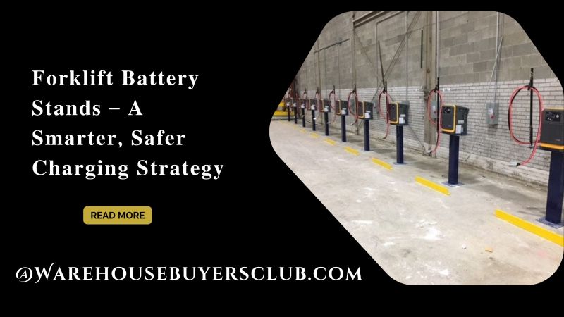 𝐅𝐨𝐫𝐤𝐥𝐢𝐟𝐭 𝐁𝐚𝐭𝐭𝐞𝐫𝐲 𝐒𝐭𝐚𝐧𝐝𝐬 – 𝐀 𝐒𝐦𝐚𝐫𝐭𝐞𝐫, 𝐒𝐚𝐟𝐞𝐫 𝐂𝐡𝐚𝐫𝐠𝐢𝐧𝐠 𝐒𝐭𝐫𝐚𝐭𝐞𝐠𝐲