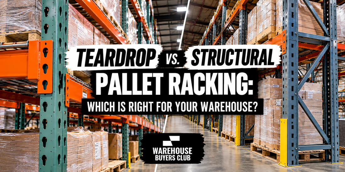 Teardrop vs. Structural Pallet Racking: Which Is Right for Your Warehouse?