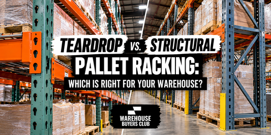 Teardrop vs. Structural Pallet Racking: Which Is Right for Your Warehouse?
