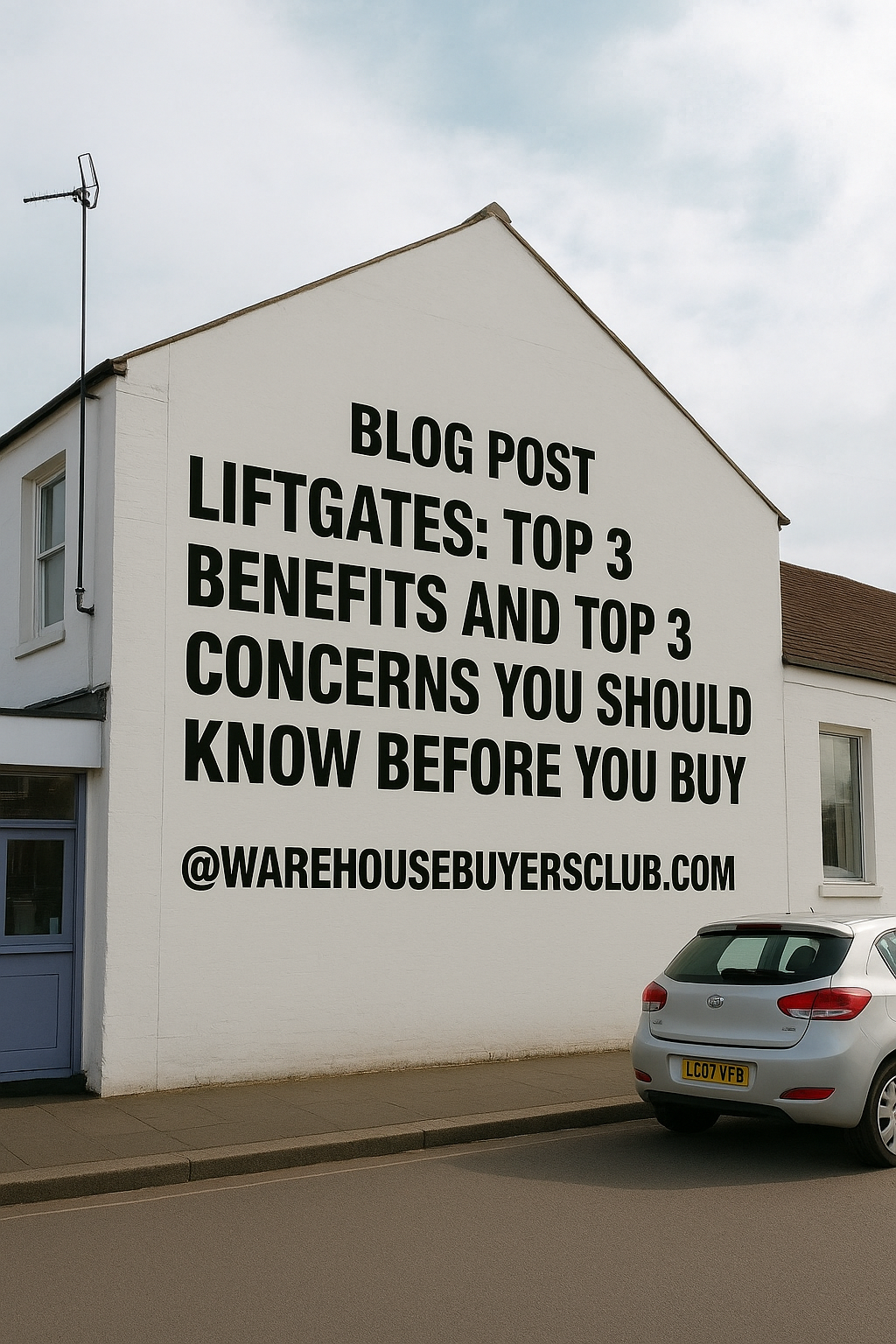 Liftgates: Top 3 Benefits and Top 3 Concerns You Should Know Before You Buy